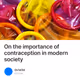 On the importance of contraception in modern society