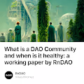 What is a DAO Community and when is it healthy a working paper by RnDAO