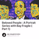 Beloved People : A Portrait Series with Bay Fragile (Part 1)