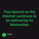 Free Speech on the Internet continues to be defined by its Moderation