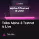 Taiko Alpha-3 Testnet is Live