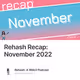 Rehash Recap: November 2022