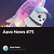 Aave News #75