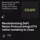 Revolutionizing DeFi: Renzo Protocol brings ETH native restaking to Linea