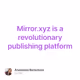Mirror.xyz is a revolutionary publishing platform