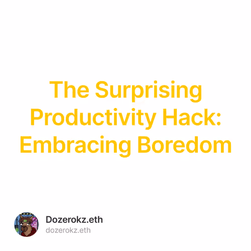 The Surprising Productivity Hack: Embracing Boredom