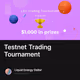 Testnet Trading Tournament