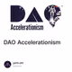 DAO Accelerationism