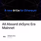 All Aboard zkSync Era Mainnet