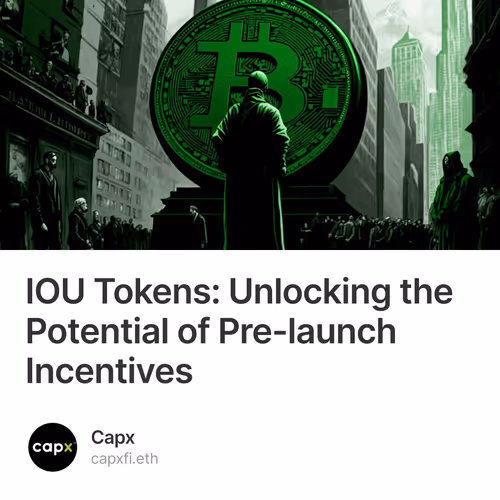 IOU Tokens: Unlocking the Potential of Pre-launch Incentives