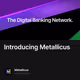 Introducing Metallicus
