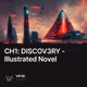 CH1: DISCOV3RY - Illustrated Novel