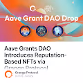 Aave Grants DAO Introduces Reputation-Based NFTs via Orange Protocol