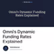 Omni's Dynamic Funding Rates Explained