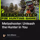 Metashooter: Unleash the Hunter in You