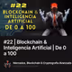 #22 | Blockchain & Inteligencia Artificial | De 0 a 100