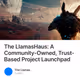 The LlamasHaus: A Community-Owned, Trust-Based Project Launchpad
