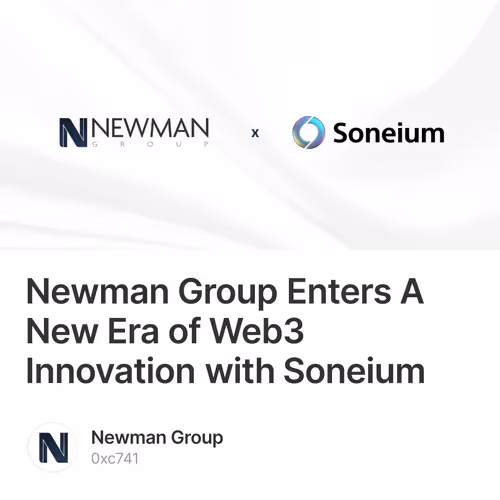 Newman Group Enters A New Era of Web3 Innovation with Soneium