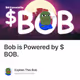 Bob is Powered by $BOB.