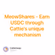 MeowShares - Earn USDC through Cattie's unique mechanism