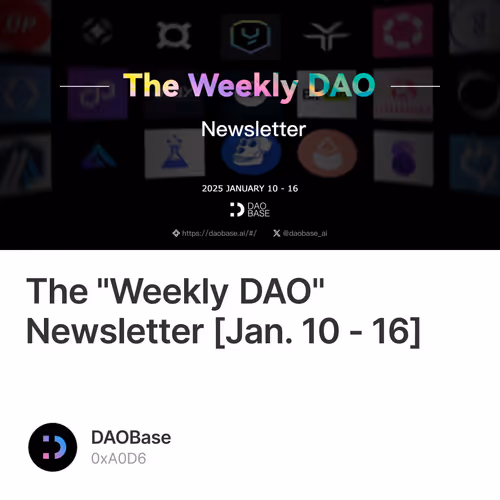 The "Weekly DAO" Newsletter [Jan. 10 - 16]