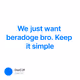 We just want beradoge bro. Keep it simple