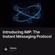 Introducing IMP: The Instant Messaging Protocol