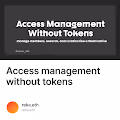 Access management without tokens