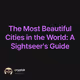The Most Beautiful Cities in the World: A Sightseer's Guide