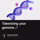 Tokenizing your genome 🧬
