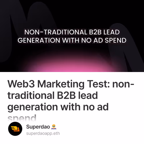 Web3 Marketing Test: non-traditional B2B lead generation with no ad spend