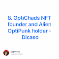 8. OptiChads NFT founder and Alien OptiPunk holder - Dicaso