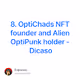 8. OptiChads NFT founder and Alien OptiPunk holder - Dicaso