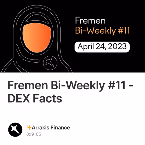 Fremen Bi-Weekly #11 - DEX Facts
