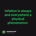 Inflation is always and everywhere a physical phenomenon.