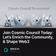 Join Cosmic Council Today: Let’s Enrich the Community, & Shape Web3