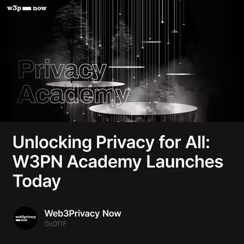 Unlocking Privacy for All: W3PN Academy Launches Today