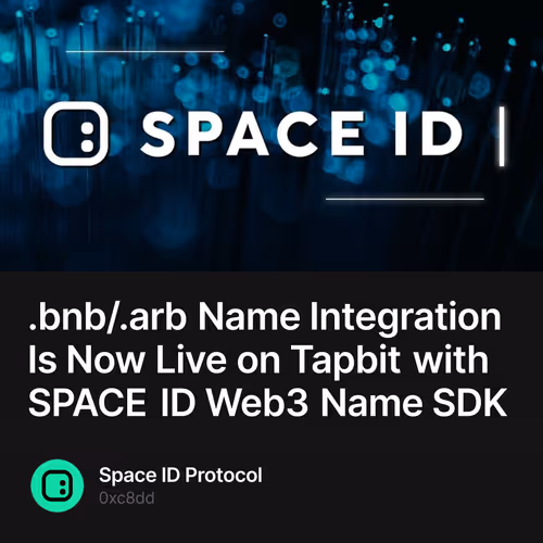 .bnb/.arb Name Integration Is Now Live on Tapbit with SPACE ID Web3 Name SDK