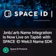 .bnb/.arb Name Integration Is Now Live on Tapbit with SPACE ID Web3 Name SDK