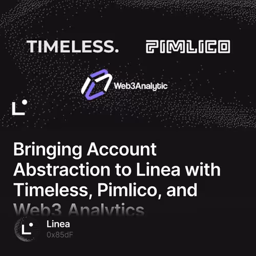Bringing Account Abstraction to Linea with Timeless, Pimlico, and Web3 Analytics