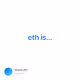 eth is...
