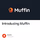 Introducing Muffin