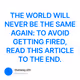 THE WORLD WILL NEVER BE THE SAME AGAIN: TO AVOID GETTING FIRED, READ THIS ARTICLE TO THE E