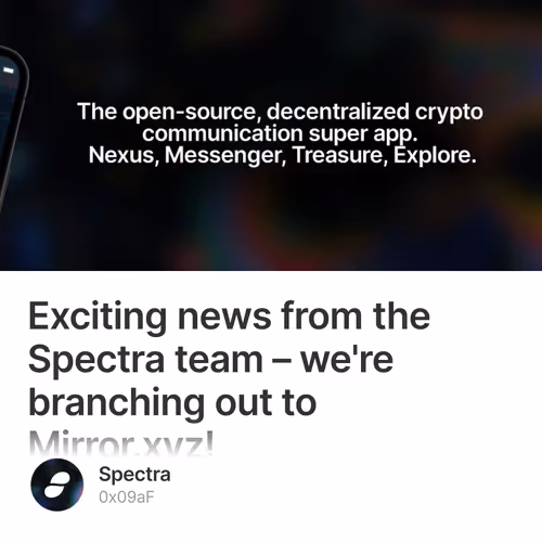 Exciting news from the Spectra team – we're branching out to Mirror.xyz!