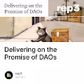 Delivering on the Promise of DAOs
