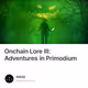 Onchain Lore III: Adventures in Primodium