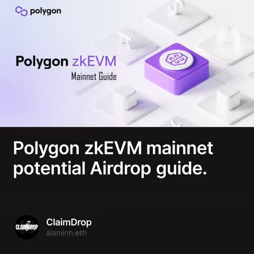Polygon zkEVM mainnet potential Airdrop guide.