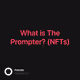 What is The Prompter? (NFTs)