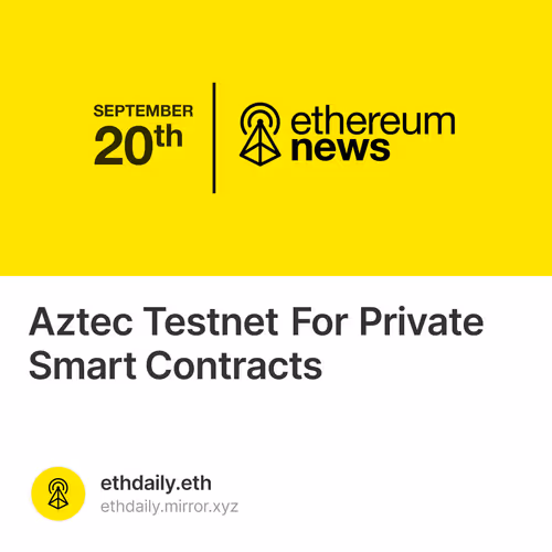 Aztec Testnet For Private Smart Contracts
