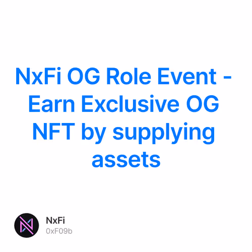 NxFi OG Role Event - Earn Exclusive OG NFT by supplying assets